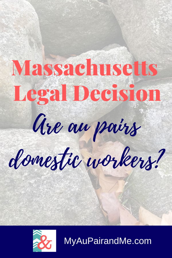 Massachusetts Legal Decision: Are Au Pairs Domestic Workers? – My Au ...